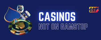 Exploring Casinos Not Registered on Gamstop 861687080