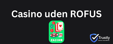 Top Casinoer uden ROFUS Find de Bedste Steder at Spille Top Casinoer uden ROFUS Find de Bedste Steder at Spille