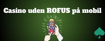 De Bedste Online Casinoer Uden Om ROFUS De Bedste Online Casinoer Uden Om ROFUS