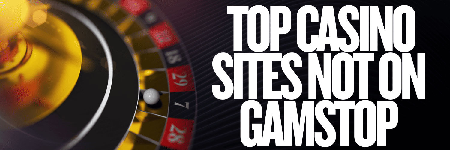 Discovering Casinos Not Registered on GamStop -1962962730