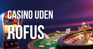 Udenlandske Casino Uden Rofus En Omfattende Guide til Spilleverdenen Udenlandske Casino Uden Rofus En Omfattende Guide til Spilleverdenen